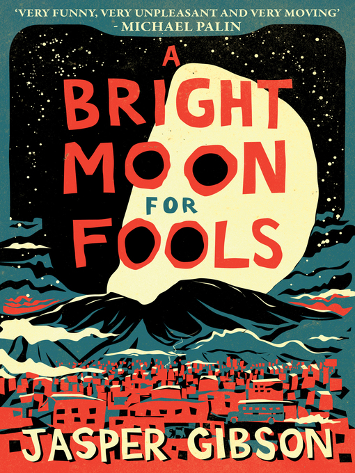 Title details for A Bright Moon for Fools by Jasper Gibson - Available